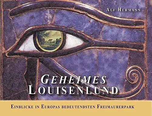 Produktbild: Geheimes Louisenlund Einblicke in Europas bedeutendsten Freimaurerpark