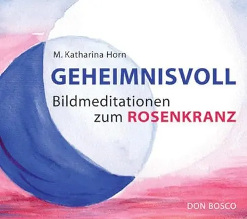 Produktbild: Geheimnisvoll: Bildmeditationen zum Rosenkranz