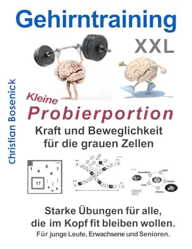 Produktbild: Gehirntraining XXL - Kleine Probierportion - Kraft und Beweglichkeit für die grauen Zellen: Starke Übungen für alle, die im Kopf fit bleiben wollen. Für junge Leute, Erwachsene und Senioren