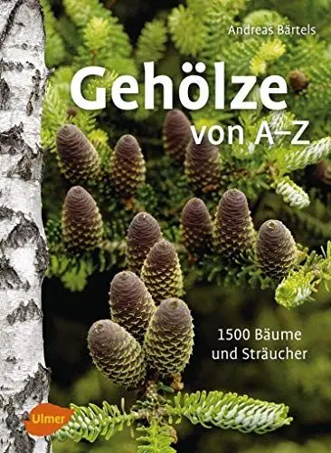 Produktbild: Gehölze von A-Z: 1500 Bäume und Sträucher