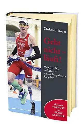 Produktbild: Geht nicht - läuft!: Mein Triathlon ins Leben - ein autobiografischer Ratgeber
