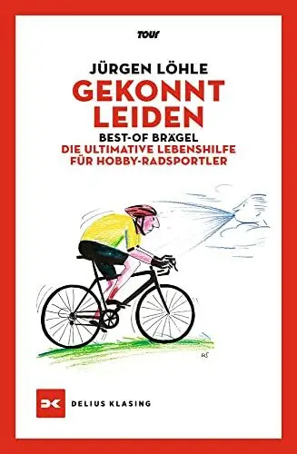 Produktbild: Gekonnt leiden: Best-of Brägel – Die ultimative Lebenshilfe für Hobby-Radsportler