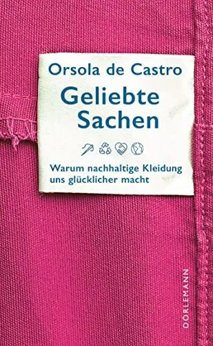 Produktbild: Geliebte Sachen: Warum nachhaltige Kleidung uns glücklicher macht