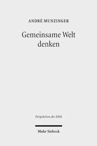 Produktbild: Gemeinsame Welt denken: Bedingungen interkultureller Koexistenz bei Jürgen Habermas und Eilert Herms (Perspektiven der Ethik, Band 7)