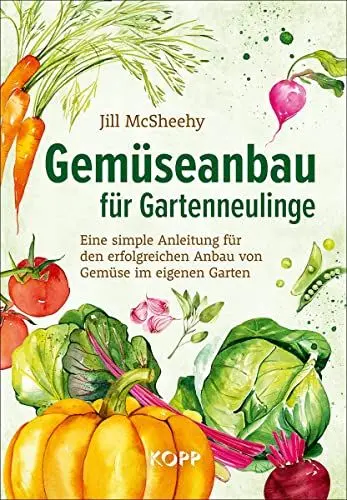 Produktbild: Gemüseanbau für Gartenneulinge: Eine simple Anleitung für den erfolgreichen Anbau von Gemüse im eigenen Garten