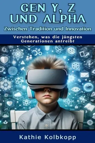 Produktbild: Gen Y, Z und Alpha: Zwischen Tradition und Innovation