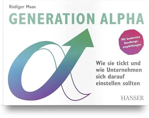Produktbild: Generation Alpha: Wie sie tickt und wie Unternehmen sich darauf einstellen sollten