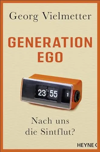 Produktbild: Generation Ego: Nach uns die Sintflut?