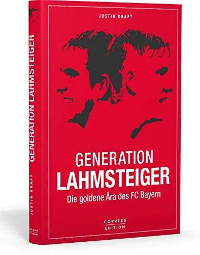 Produktbild: Generation Lahmsteiger: Die goldene Ära des FC Bayern. Das Lesebuch für den FC Bayern-Fan mit taktischen Analysen und emotionalen Erlebnissen, White