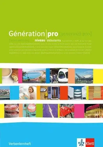 Produktbild: Génération pro niveau débutants: Verbenlernheft 1. Lernjahr (Génération pro. Französisch als neu einsetzende Fremdsprache an berufsbildenden Schulen und in der gymnasialen Oberstufe. Ausgabe ab 2008)