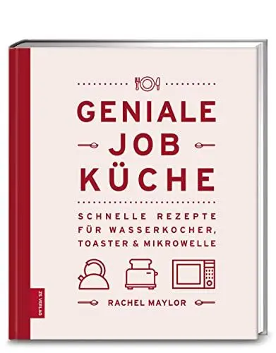 Produktbild: Geniale Job-Küche: Schnelle Rezepte für Wasserkocher, Toaster & Mikrowelle