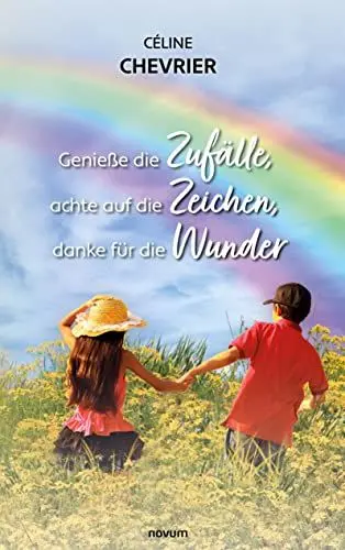 Produktbild: Genieße die Zufälle, achte auf die Zeichen, danke für die Wunder