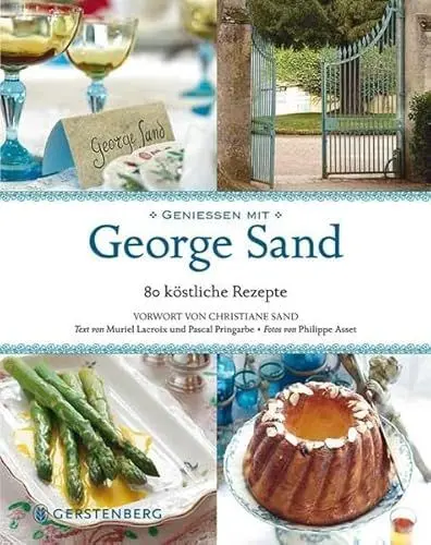 Produktbild: Genießen mit George Sand: 80 köstliche Rezepte
