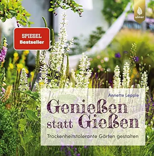 Produktbild: Genießen statt Gießen: Der Spiegel-Bestseller. Trockenheitstolerante Gärten gestalten