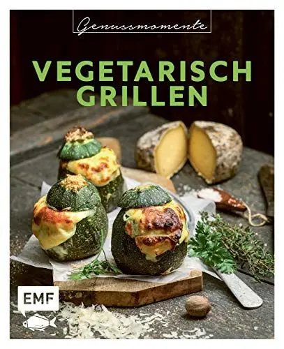 Produktbild: Genussmomente: Vegetarisch Grillen: Schnelle und einfache Rezepte mit Gemüse – Beilagen, Saucen, Hauptgerichte, Süßes und mehr (Genussmomente: Die Food-Reihe im handlichen Format und modernem Design)