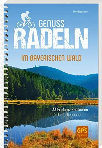 Produktbild: Genussradeln im Bayerischen Wald: 33 Erlebnis-Radtouren für Naturliebhaber