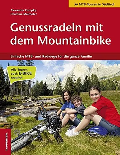 Produktbild: Genussradeln mit dem Mountainbike: Die schönsten Fahrradtouren für Groß und Klein: Einfache MTB- und Radwege für die ganze Familie