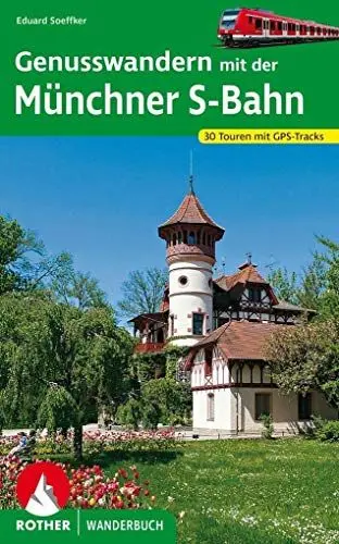 Produktbild: Genusswandern mit der Münchner S-Bahn: 30 Touren mit GPS-Tracks (Rother Wanderbuch)