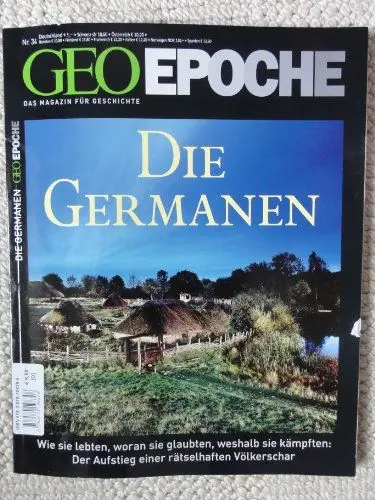 Produktbild: GEO Epoche 34/08: Die Germanen: Wie sie lebten, woran sie glaubten, weshalb sie kämpften: Der Aufstieg einer rätselhaften Völkerschar