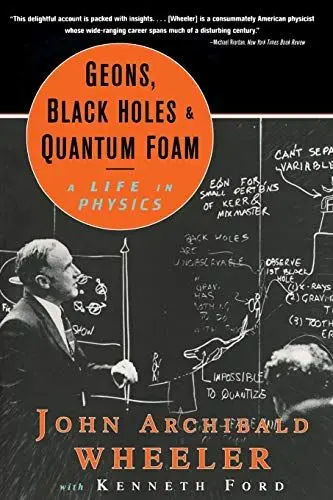 Produktbild: Geons, Black Holes, and Quantum Foam: A Life in Physics (Revised)