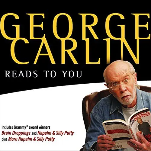 Produktbild: George Carlin Reads to You: An Audio Collection Including Grammy Winners 'Braindroppings' and 'Napalm & Silly Putty'