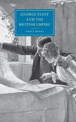 Produktbild: George Eliot and the British Empire (Cambridge Studies in Nineteenth-Century Literature and Culture)
