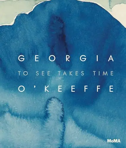 Produktbild: Georgia O'Keeffe: To See Takes Time