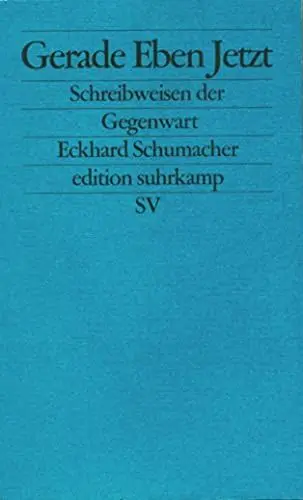 Produktbild: Gerade Eben Jetzt: Schreibweisen der Gegenwart (edition suhrkamp)