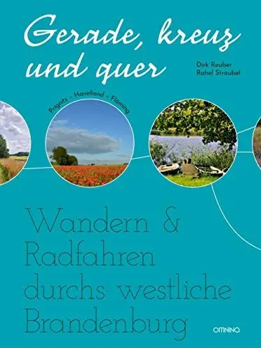 Produktbild: Gerade, kreuz und quer: Wandern & Radfahren durchs westliche Brandenburg