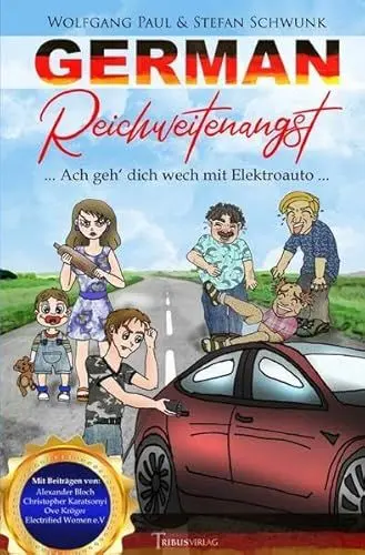 Produktbild: German Reichweitenangst: ... Ach geh´dich wech mit Elektroauto ...