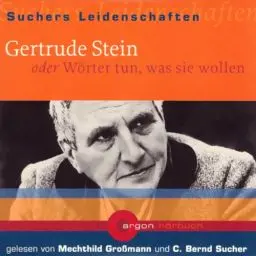 Produktbild: Gertrude Stein oder Wörter tun, was sie wollen: Suchers Leidenschaften