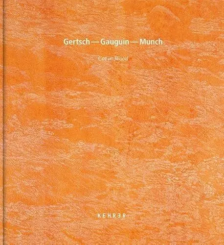 Produktbild: Gertsch – Gauguin – Munch: Cut in Wood