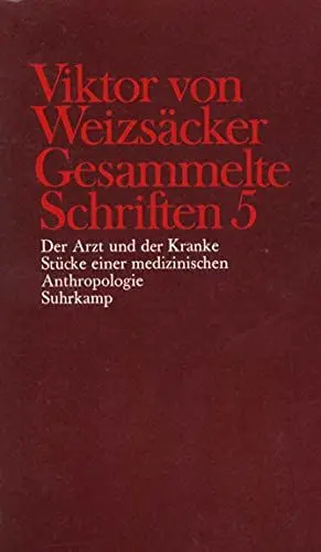 Produktbild: Gesammelte Schriften in zehn Bänden: 5: Der Arzt und der Kranke. Stücke einer medizinischen Anthropologie
