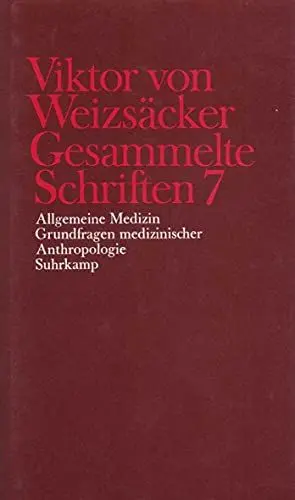 Produktbild: Gesammelte Schriften in zehn Bänden: 7: Allgemeine Medizin – Grundfragen medizinischer Anthropologie