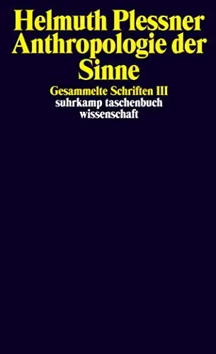 Produktbild: Gesammelte Schriften in zehn Bänden: III: Anthropologie der Sinne (suhrkamp taschenbuch wissenschaft)
