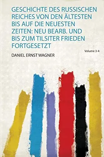 Produktbild: Geschichte Des Russischen Reiches Von Den Ältesten Bis Auf Die Neuesten Zeiten: Neu Bearb. und Bis Zum Tilsiter Frieden Fortgesetzt