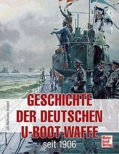 Produktbild: Geschichte der Deutschen U-Boot-Waffe seit 1906