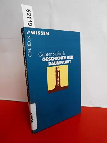 Produktbild: Geschichte der Raumfahrt (Beck'sche Reihe)