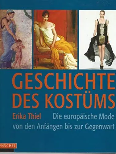 Produktbild: Geschichte des Kostüms: Die europäische Mode von den Anfängen bis zur Gegenwart: Die europäische Moden von den Anfängen bis zur Gegenwart