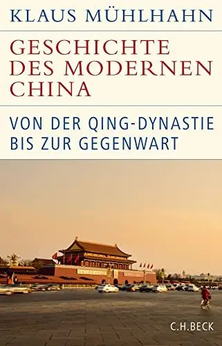 Produktbild: Geschichte des modernen China: Von der Qing-Dynastie bis zur Gegenwart (Historische Bibliothek der Gerda Henkel Stiftung)