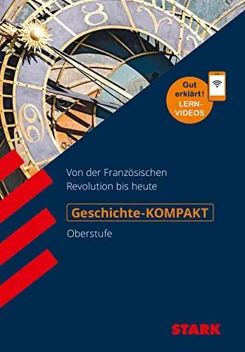 Produktbild: STARK Geschichte Oberstufe - KOMPAKT: Von der Französischen Revolution bis heute. Gut erklärt: Lernvideos (Wissen-KOMPAKT / Auf einen Blick!)
