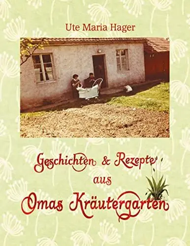 Produktbild: Geschichten & Rezepte aus Omas Kräutergarten