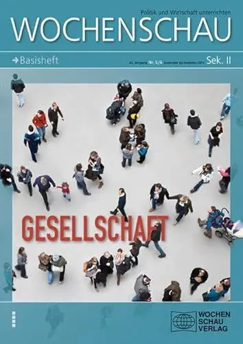 Produktbild: Gesellschaft: Wochenschau Themenheft Sek. II 5-6/2011 ((ALT) Wochenschau für politische Erziehung, Sozial- und Gemeinschaftskunde. Sekundarstufe II)
