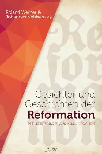 Produktbild: Gesichter und Geschichten der Reformation: 366 Lebensbilder aus allen Epochen