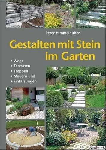 Produktbild: Gestalten mit Stein im Garten: Wege, Terrassen, Treppen, Mauern und Einfassungen