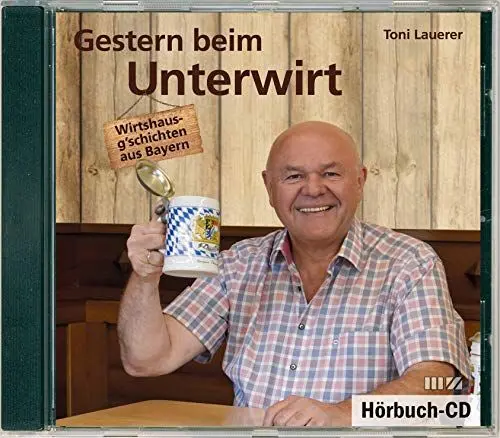 Produktbild: Gestern beim Unterwirt: Wirtshausg'schichten aus Bayern, CD