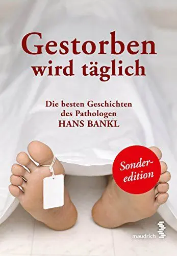 Produktbild: Gestorben wird täglich: Die besten Geschichten des Pathologen Hans Bankl