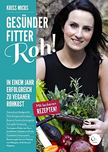 Produktbild: Gesünder, Fitter, Roh! In einem Jahr erfolgreich zu veganer Rohkost (noselection)