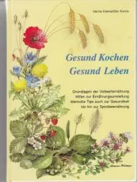 Produktbild: Gesund Kochen - Gesund Leben: Grundlagen der Vollwerternährung. Hilfen zur Ernährungsumstellung. Wertvolle Tips auch zur Gesundheit bis hin zur Sportlerernährung