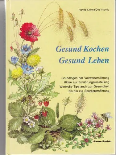 Produktbild: Gesund Kochen - Gesund Leben: Grundlagen der Vollwerternährung. Hilfen zur Ernährungsumstellung. Wertvolle Tips auch zur Gesundheit bis hin zur Sportlerernährung